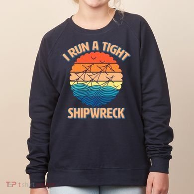 Vintage Retro I Run A Tight Shipwreck Women's Sweatshirt