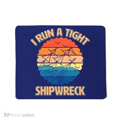 Vintage Retro I Run A Tight Shipwreck Mousepad
