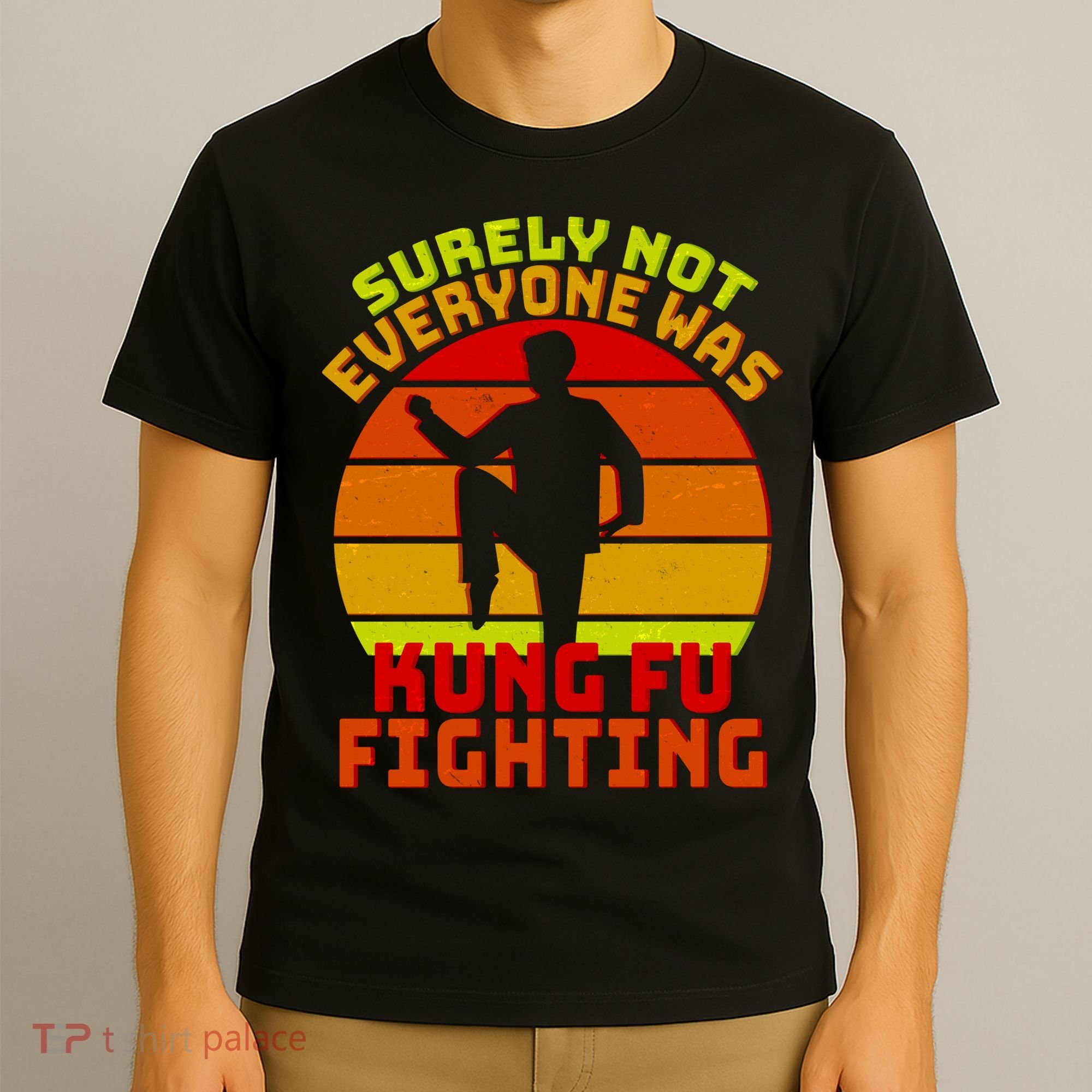 Vintage Retro Surely Not Everyone Was Kung Fu Fighting T-Shirt