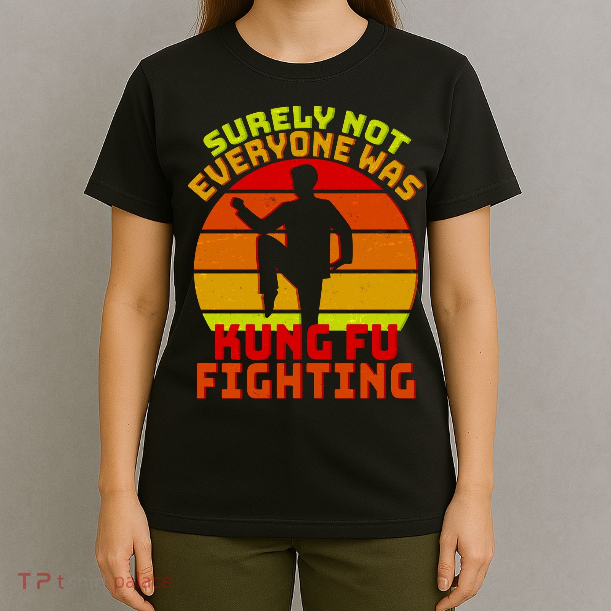 Vintage Retro Surely Not Everyone Was Kung Fu Fighting T-Shirt