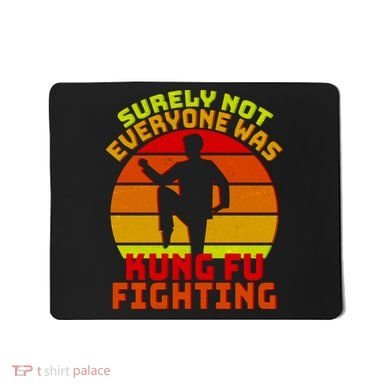 Vintage Retro Surely Not Everyone Was Kung Fu Fighting Mousepad