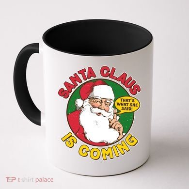 Vintage Santa Claus Is Coming That's What She Said Coffee Mug