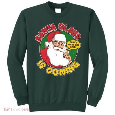 Vintage Santa Claus Is Coming That's What She Said Sweatshirt