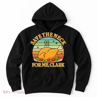 Vintage Save the Neck For Me Clark Christmas Hoodie