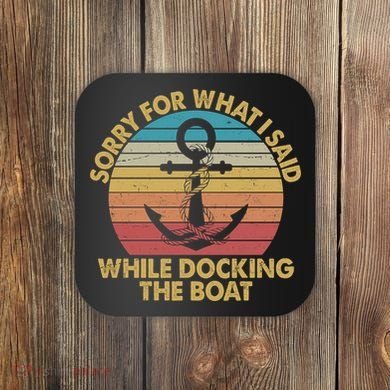 Vintage Sorry For What I Said While Docking The Boat Coaster