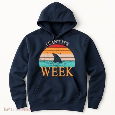 Vintage Sorry I Can't It's Week Funny Shark Hoodie