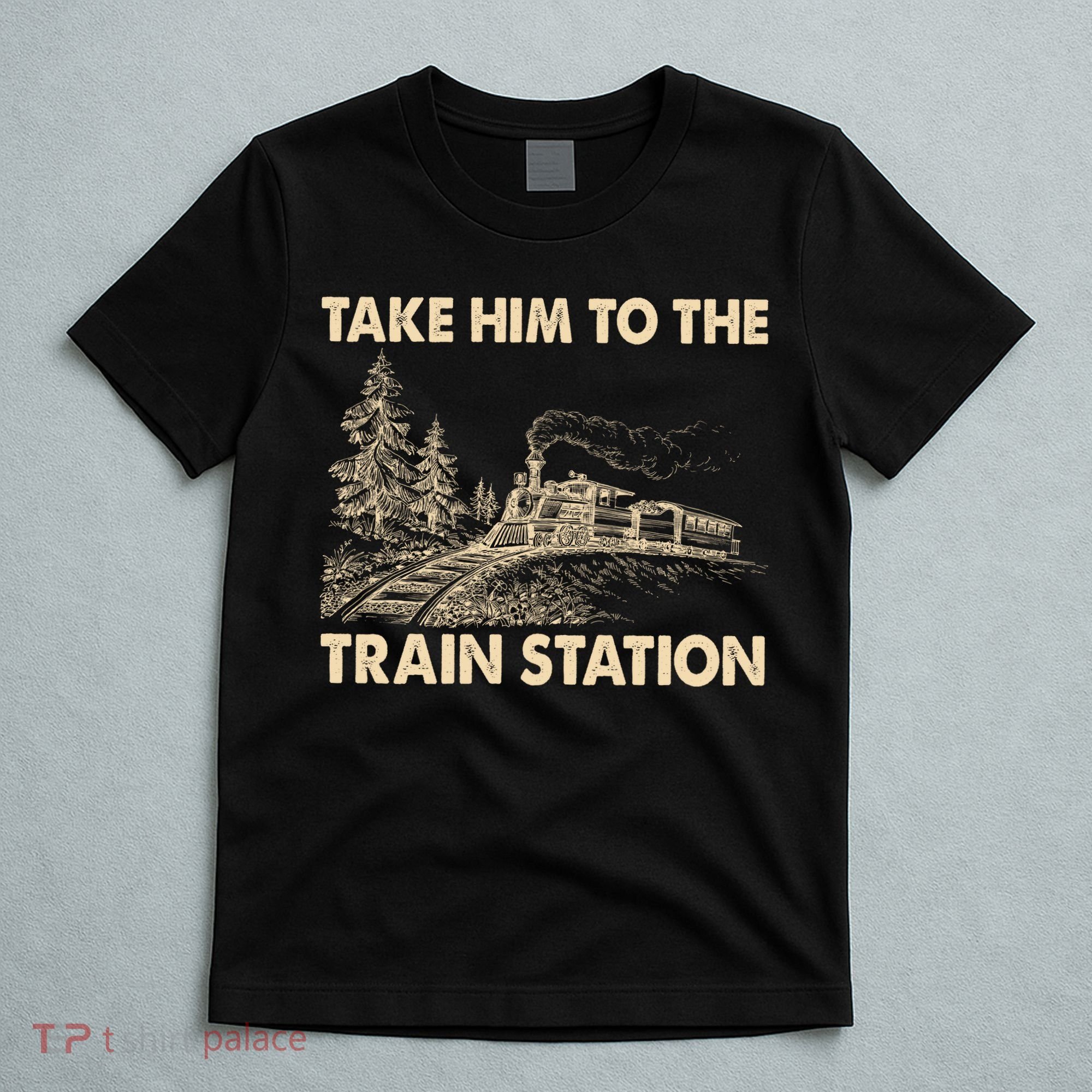 Vintage Take Him To the Train Station T-Shirt
