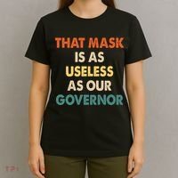 Vintage That Mask Is As Useless As Our Governor  T-Shirt thumb 4