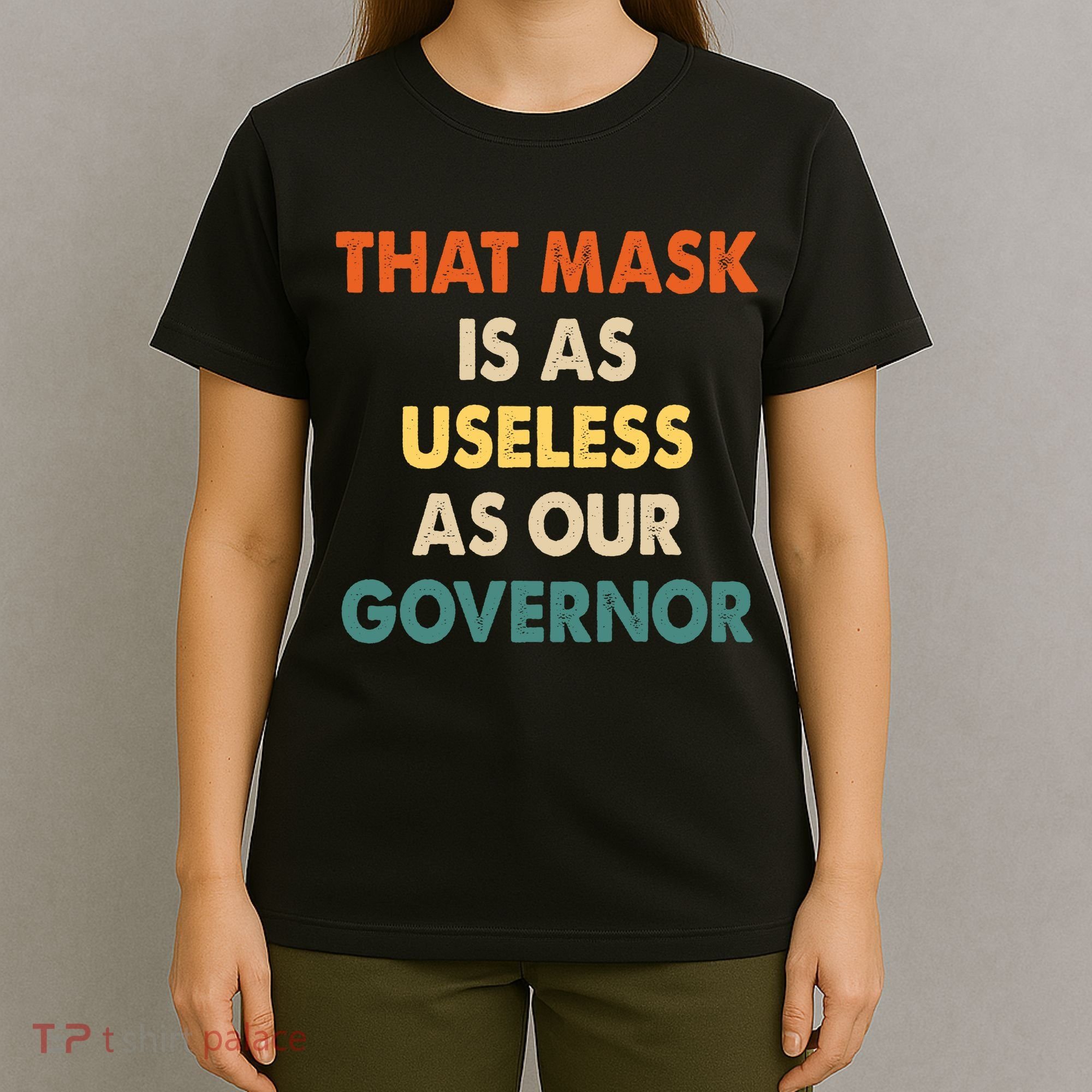 Vintage That Mask Is As Useless As Our Governor  T-Shirt