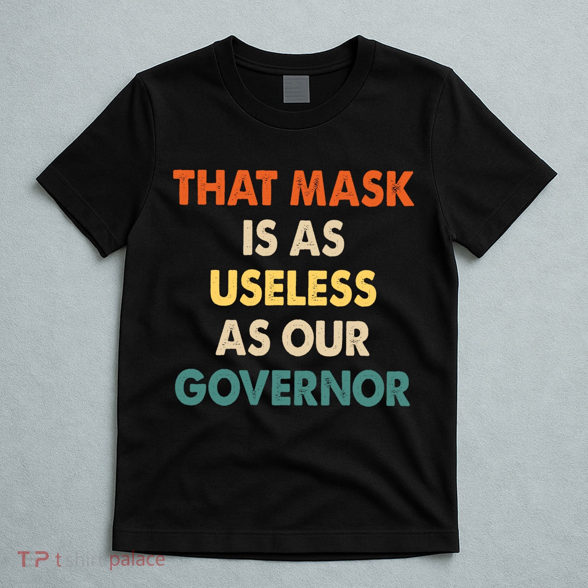 Vintage That Mask Is As Useless As Our Governor  T-Shirt