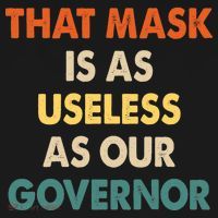 Vintage That Mask Is As Useless As Our Governor  T-Shirt thumb 7