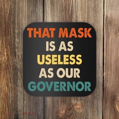 Vintage That Mask Is As Useless As Our Governor  Coaster