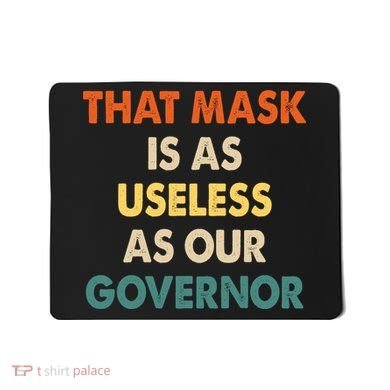 Vintage That Mask Is As Useless As Our Governor  Mousepad