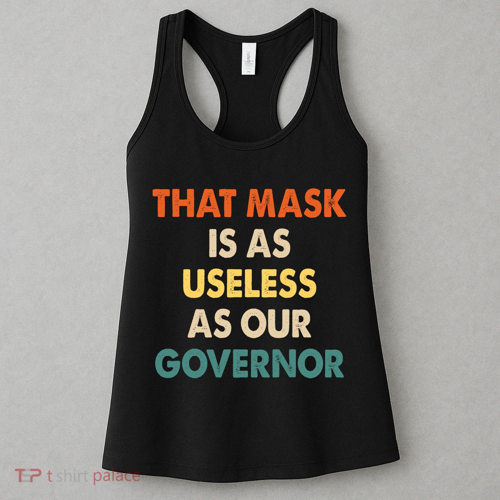 Vintage That Mask Is As Useless As Our Governor  Women's Tank Top