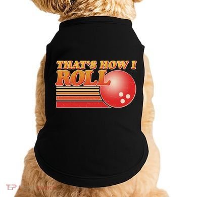 Vintage That's How I Roll Bowling Fan Doggie Tank