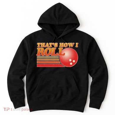 Vintage That's How I Roll Bowling Fan Hoodie