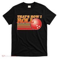 Vintage That's How I Roll Bowling Fan T-Shirt thumb 0