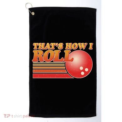 Vintage That's How I Roll Bowling Fan Golf Towel