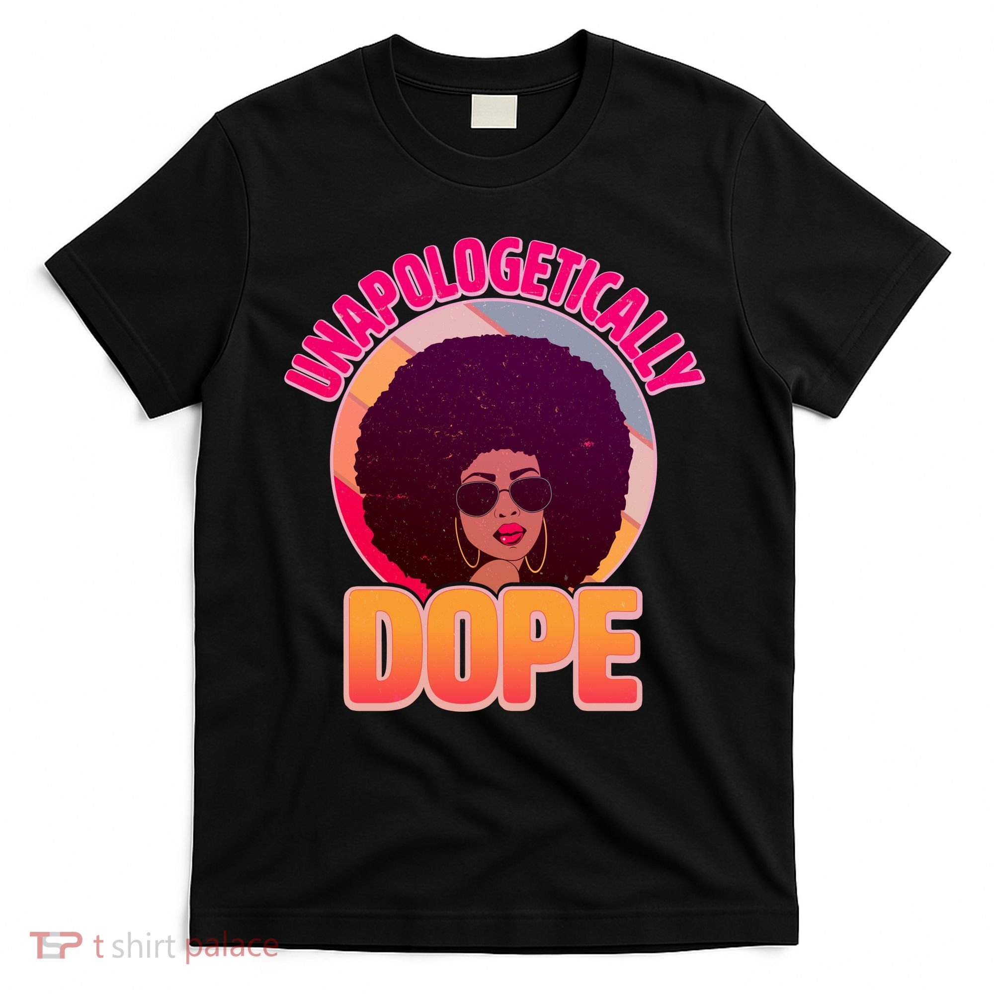 Vintage Unapologetically Dope Black Woman Afro T-Shirt