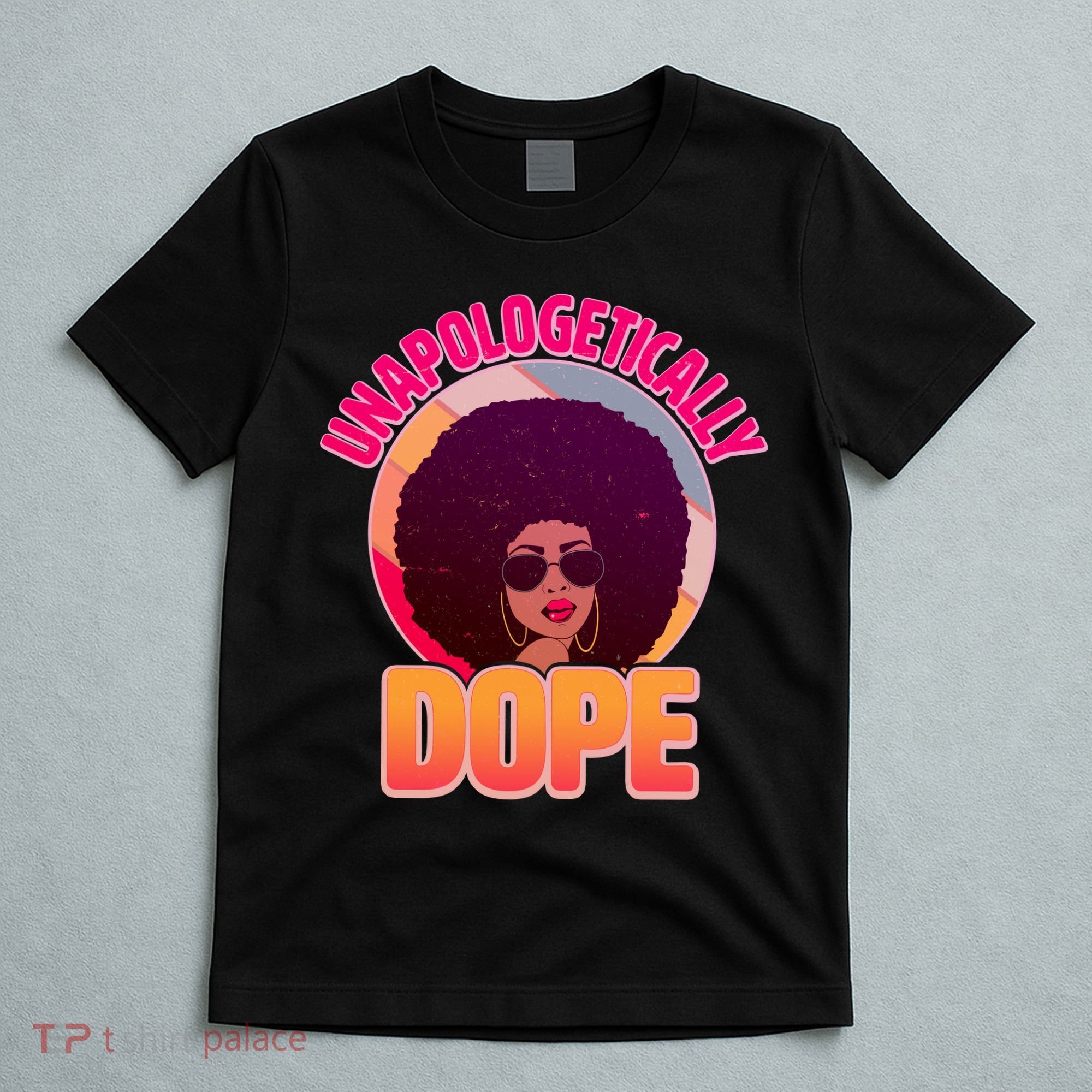 Vintage Unapologetically Dope Black Woman Afro T-Shirt