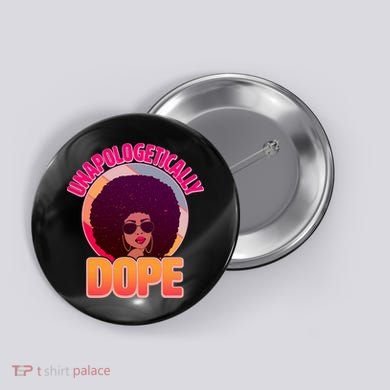Vintage Unapologetically Dope Black Woman Afro Button