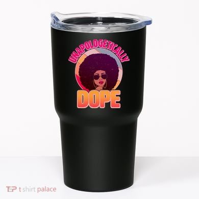 Vintage Unapologetically Dope Black Woman Afro Tumbler