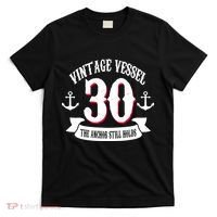 Vintage Vessel 30th Birthday The Anchor Still Holds T-Shirt thumb 0