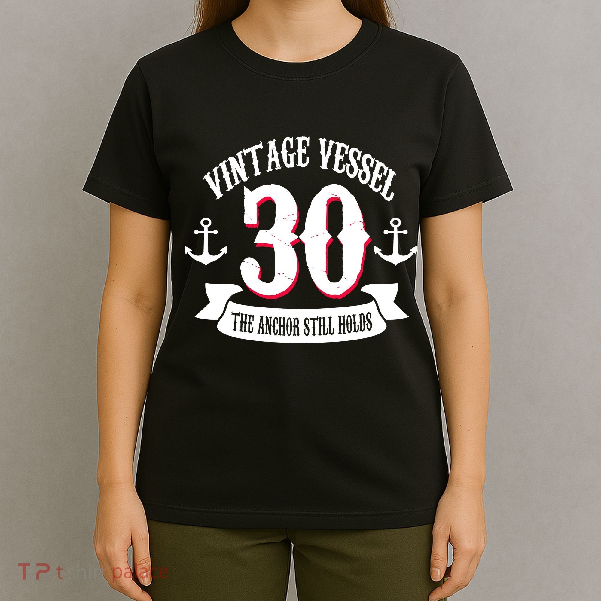 Vintage Vessel 30th Birthday The Anchor Still Holds T-Shirt