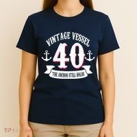 Vintage Vessel 40th Birthday The Anchor Still Holds T-Shirt thumb 4