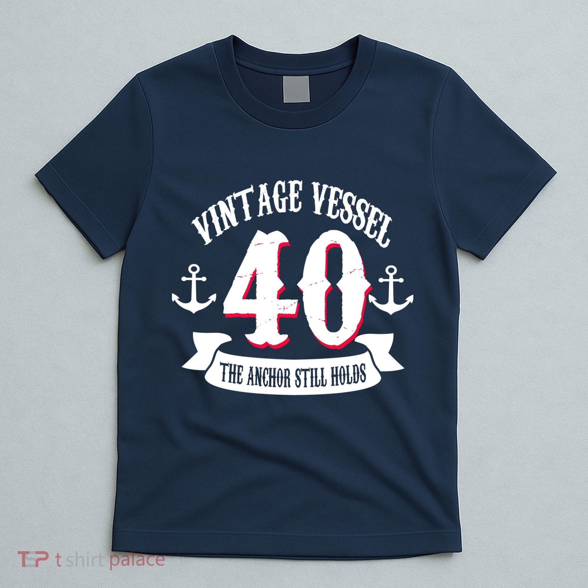 Vintage Vessel 40th Birthday The Anchor Still Holds T-Shirt