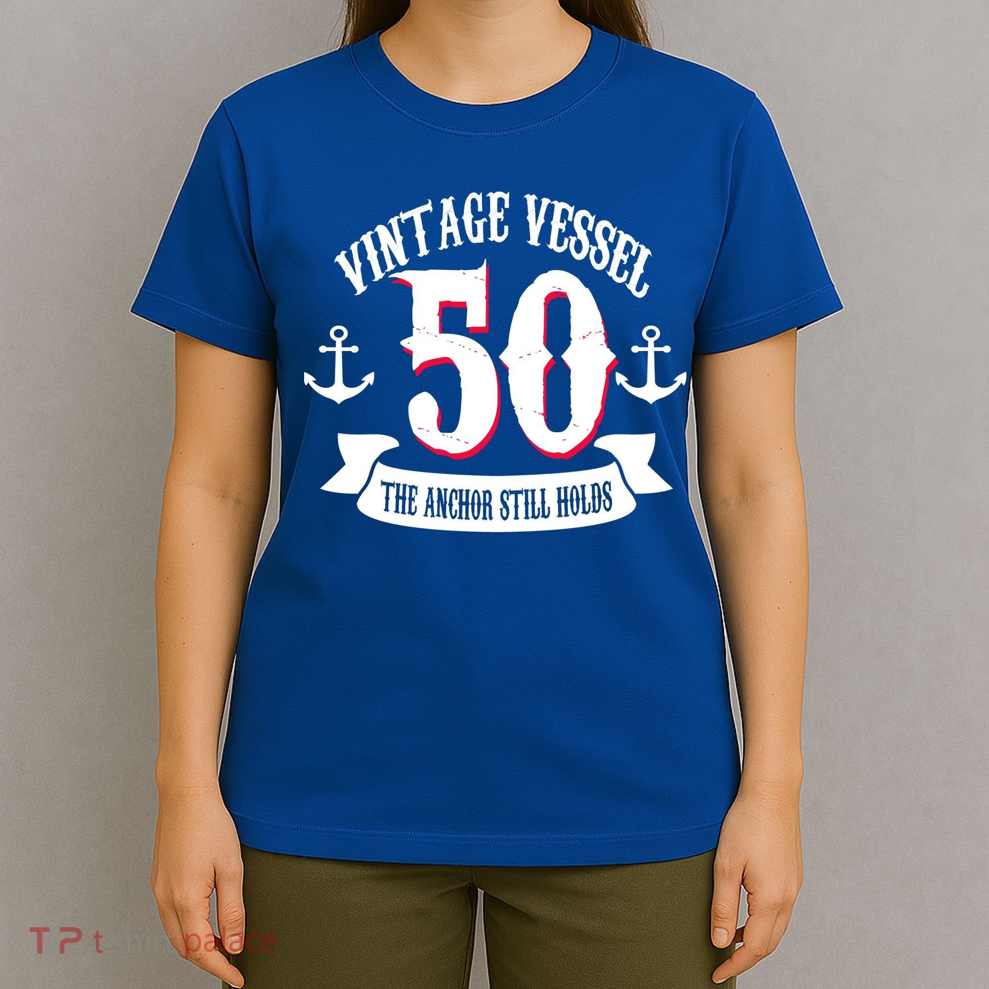 Vintage Vessel 50th Birthday The Anchor Still Holds T-Shirt