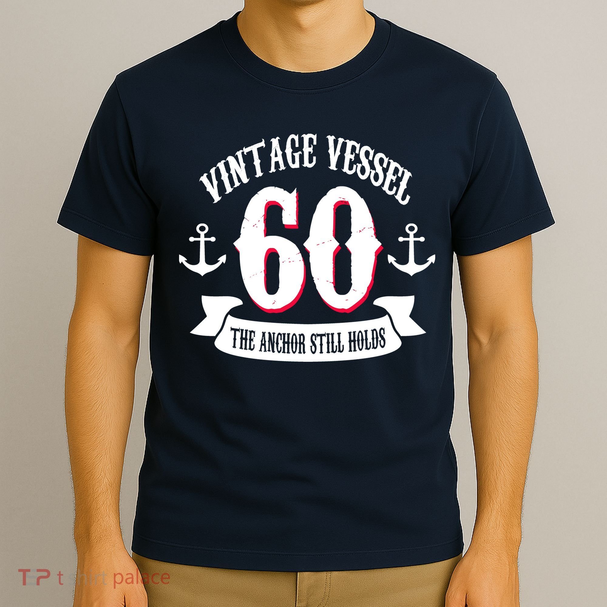 Vintage Vessel 60th Birthday The Anchor Still Holds T-Shirt