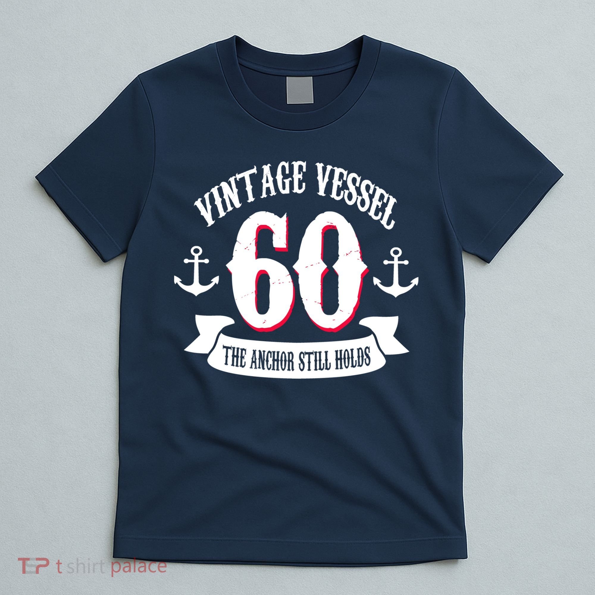 Vintage Vessel 60th Birthday The Anchor Still Holds T-Shirt
