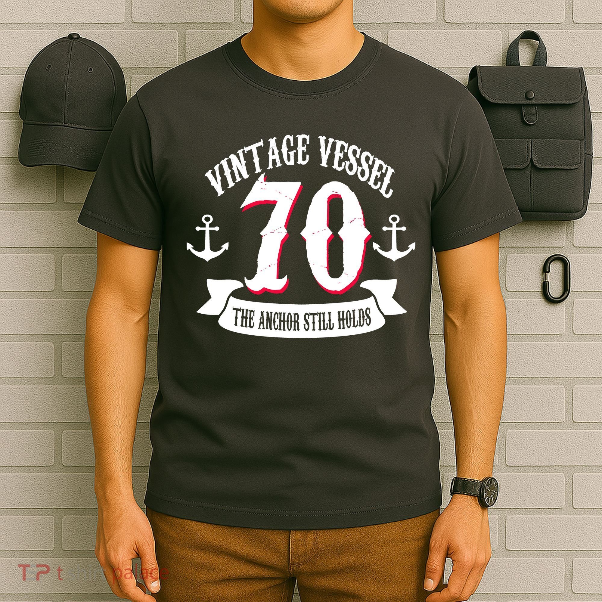 Vintage Vessel 70th Birthday The Anchor Still Holds T-Shirt