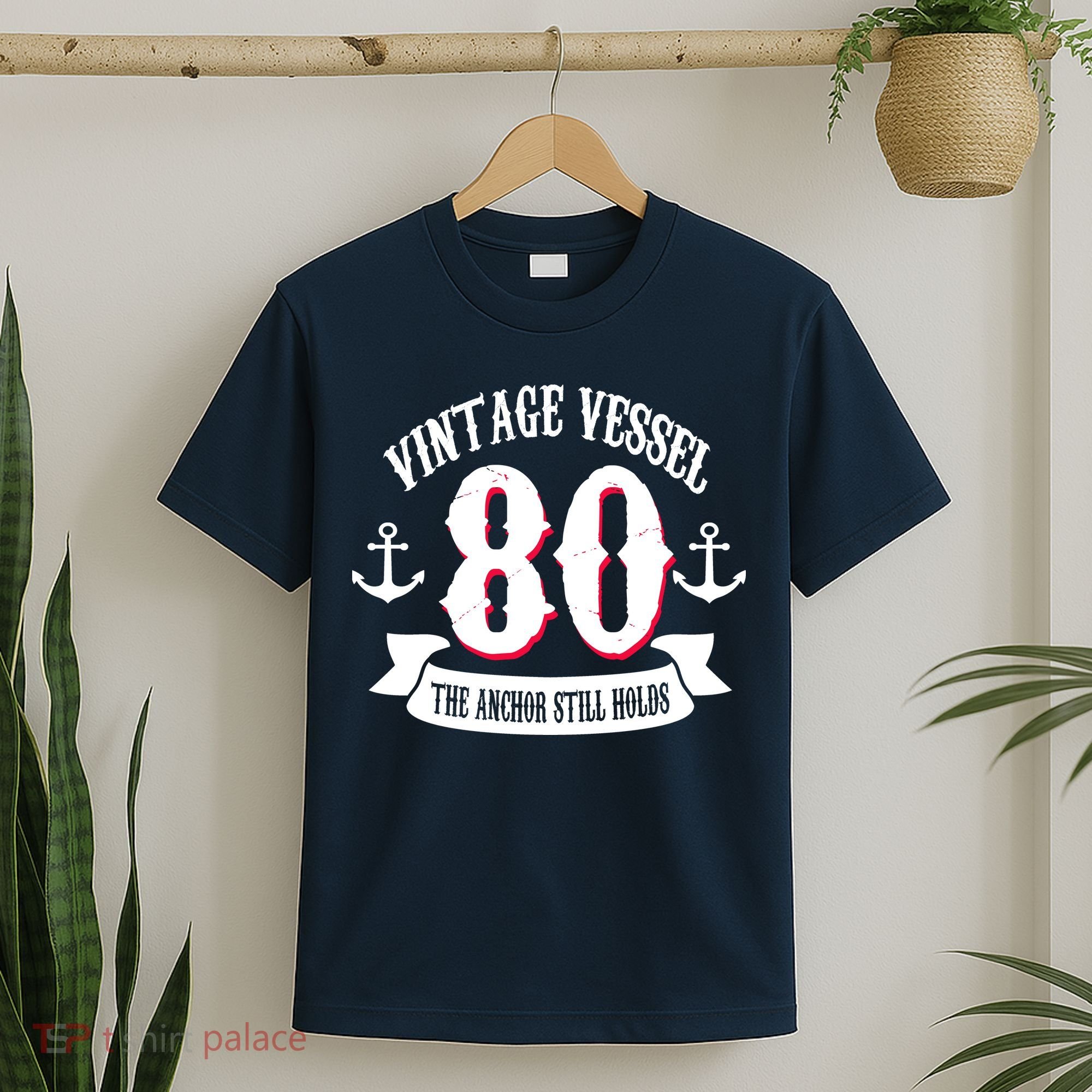 Vintage Vessel 80th Birthday The Anchor Still Holds T-Shirt