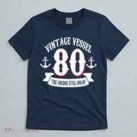 Vintage Vessel 80th Birthday The Anchor Still Holds T-Shirt thumb 5