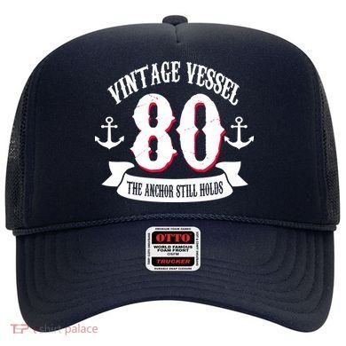 Vintage Vessel 80th Birthday The Anchor Still Holds Hat