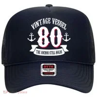 Vintage Vessel 80th Birthday The Anchor Still Holds Hat thumb 0