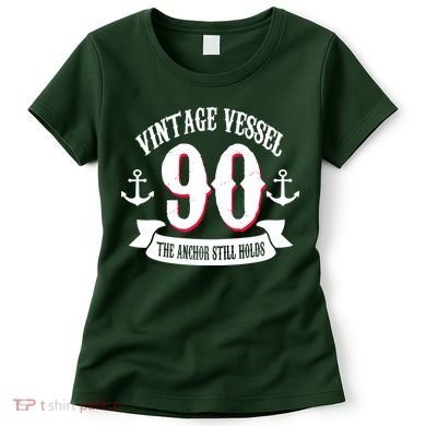 Vintage Vessel 90th Birthday The Anchor Still Holds Women's T-Shirt