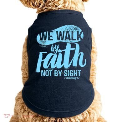 Vintage Walk By Faith Not By Sight Doggie Tank