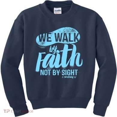 Vintage Walk By Faith Not By Sight Kids Sweatshirt