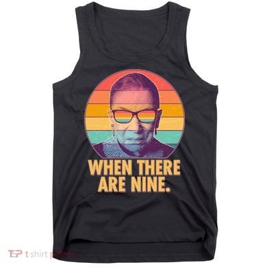Vintage When There Are Nine Ruth Bader Ginsburg Tribute Tank Top