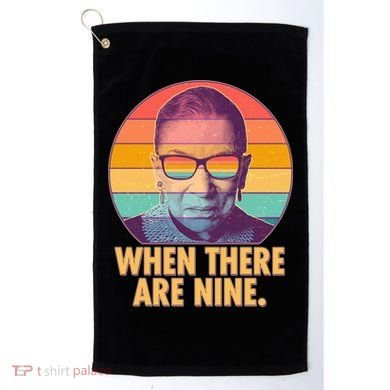 Vintage When There Are Nine Ruth Bader Ginsburg Tribute Golf Towel