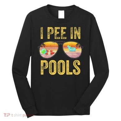 Vintage I Pee In Pools Funny Long Sleeve Shirt