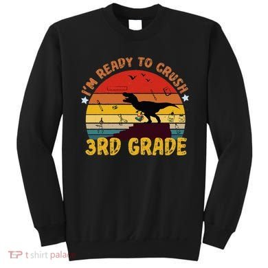 Vintage I'm Ready To Crush 3rd Grade Dinosaur Back To School Sweatshirt