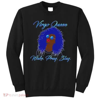 Virgo Queen Wake Pray Slay Sweatshirt