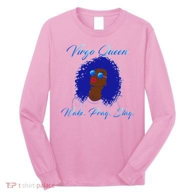 Virgo Queen Wake Pray Slay Long Sleeve Shirt