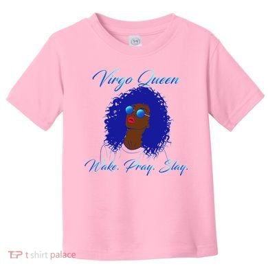 Virgo Queen Wake Pray Slay Toddler T-Shirt