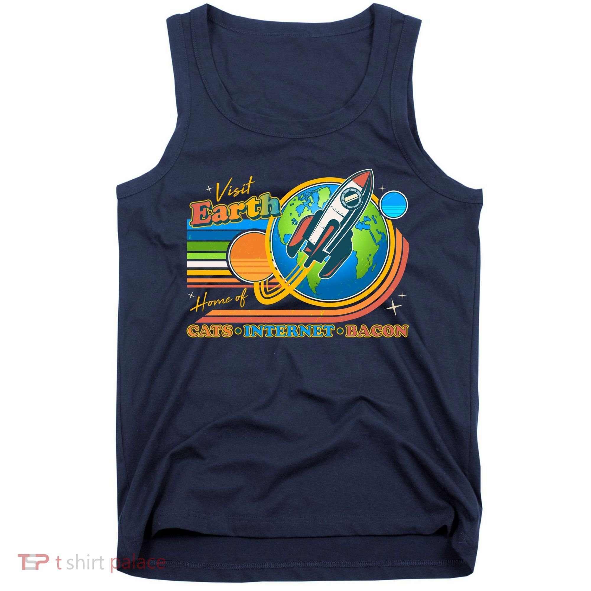 Visit Earth Home Of Cats Internet Bacon Tank Top