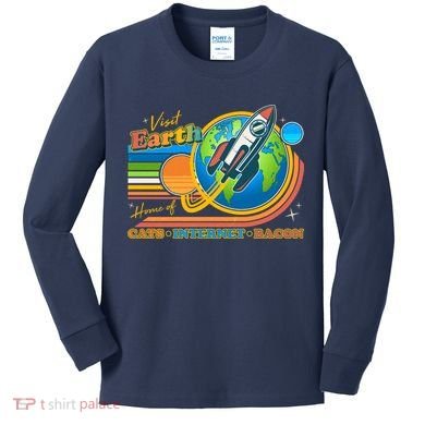 Visit Earth Home Of Cats Internet Bacon Kids Long Sleeve Shirt